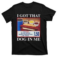 I Got That Dog In Me Funny Hotdog Meme Viral Quote T-Shirt