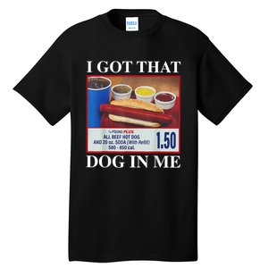 I Got That Dog In Me Funny Hotdog Meme Viral Quote Tall T-Shirt