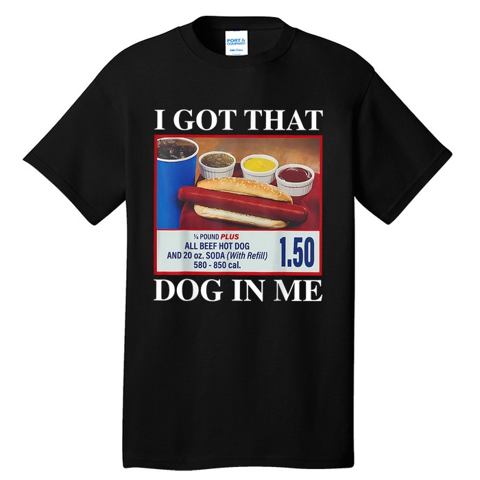 I Got That Dog In Me Funny Hotdog Meme Viral Quote Tall T-Shirt