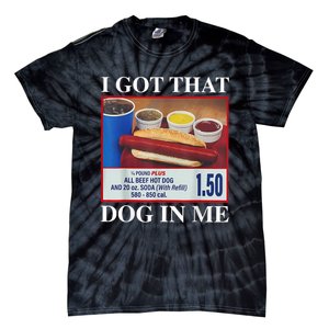 I Got That Dog In Me Funny Hotdog Meme Viral Quote Tie-Dye T-Shirt