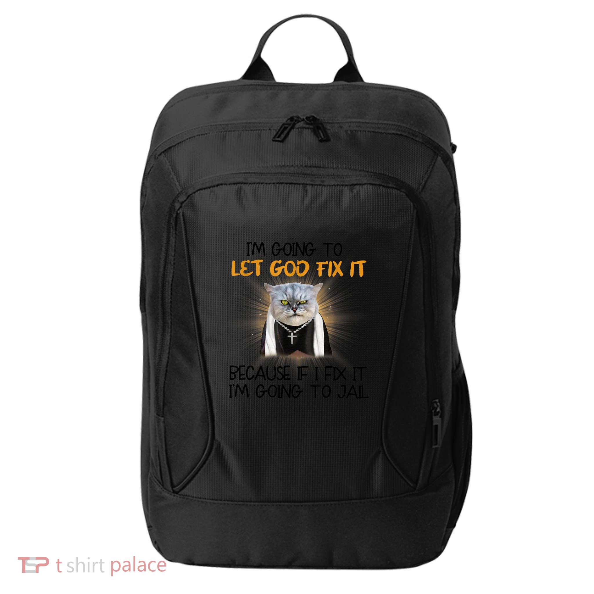 I'm Going To Let God Fix It Funny Cat City Backpack