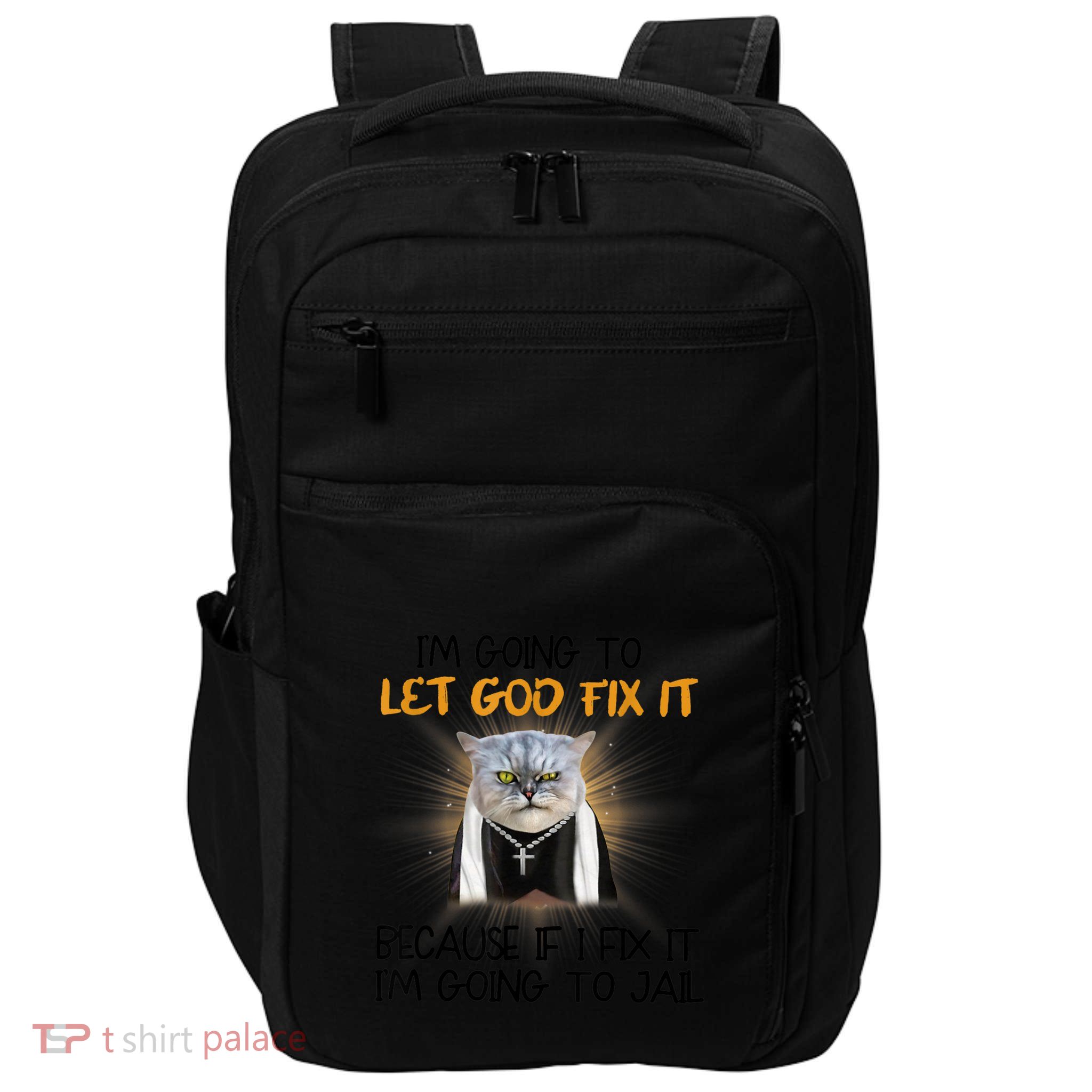 I'm Going To Let God Fix It Funny Cat Impact Tech Backpack