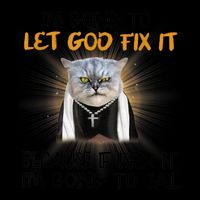 I'm Going To Let God Fix It Funny Cat Sustainable Knit Beanie