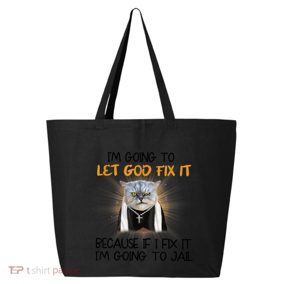 I'm Going To Let God Fix It Funny Cat 25L Jumbo Tote