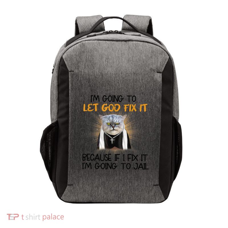 I'm Going To Let God Fix It Funny Cat Vector Backpack
