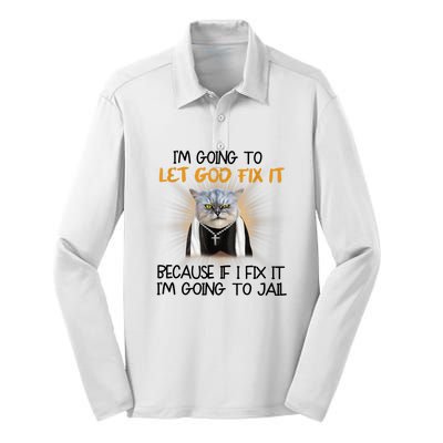 I'm Going To Let God Fix It Funny Cat Silk Touch Performance Long Sleeve Polo