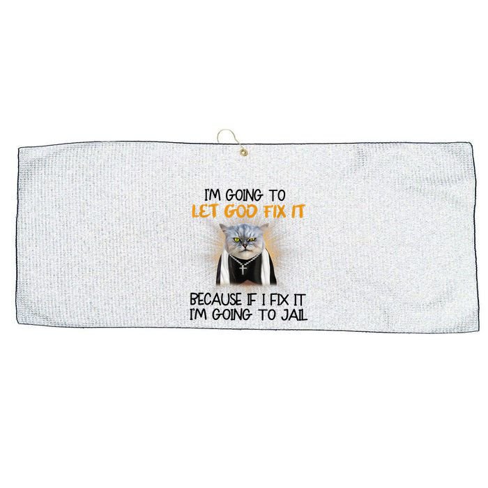 I'm Going To Let God Fix It Funny Cat Large Microfiber Waffle Golf Towel