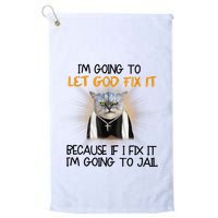 I'm Going To Let God Fix It Funny Cat Golf Towel