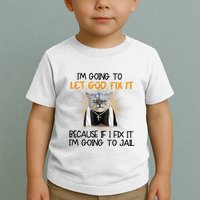 I'm Going To Let God Fix It Funny Cat Toddler T-Shirt