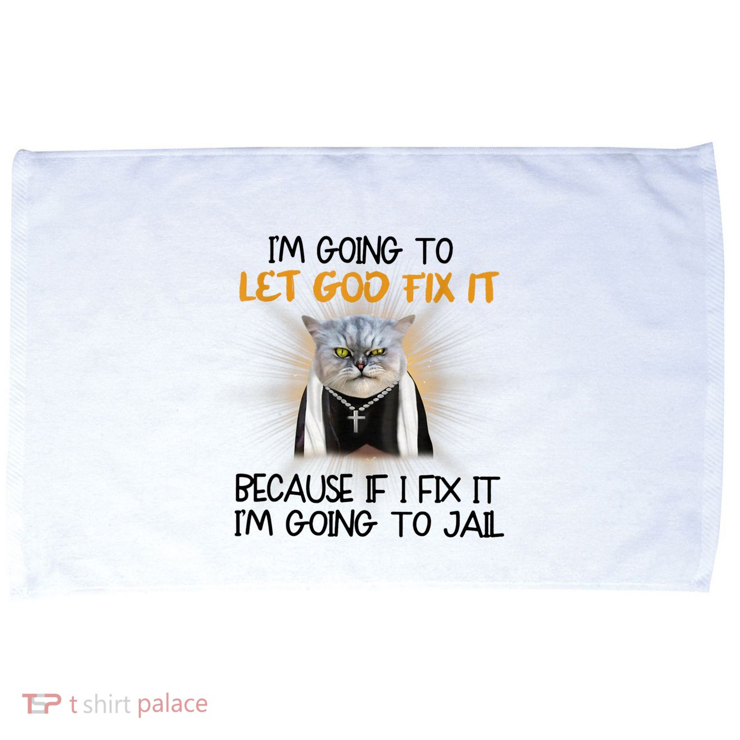 I'm Going To Let God Fix It Funny Cat Microfiber Hand Towel