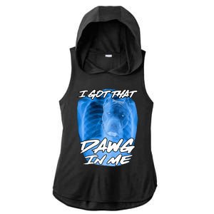 I Got That Dawg In Me Xray Pitbull Ironic Meme Viral Ladies PosiCharge Tri-Blend Wicking Draft Hoodie Tank