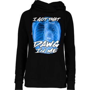 I Got That Dawg In Me Xray Pitbull Ironic Meme Viral Womens Funnel Neck Pullover Hood