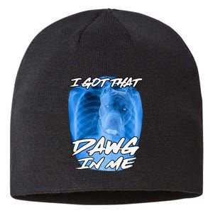 I Got That Dawg In Me Xray Pitbull Ironic Meme Viral Sustainable Beanie