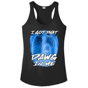 I Got That Dawg In Me Xray Pitbull Ironic Meme Viral Ladies PosiCharge Competitor Racerback Tank