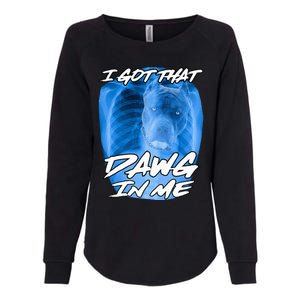 I Got That Dawg In Me Xray Pitbull Ironic Meme Viral Womens California Wash Sweatshirt