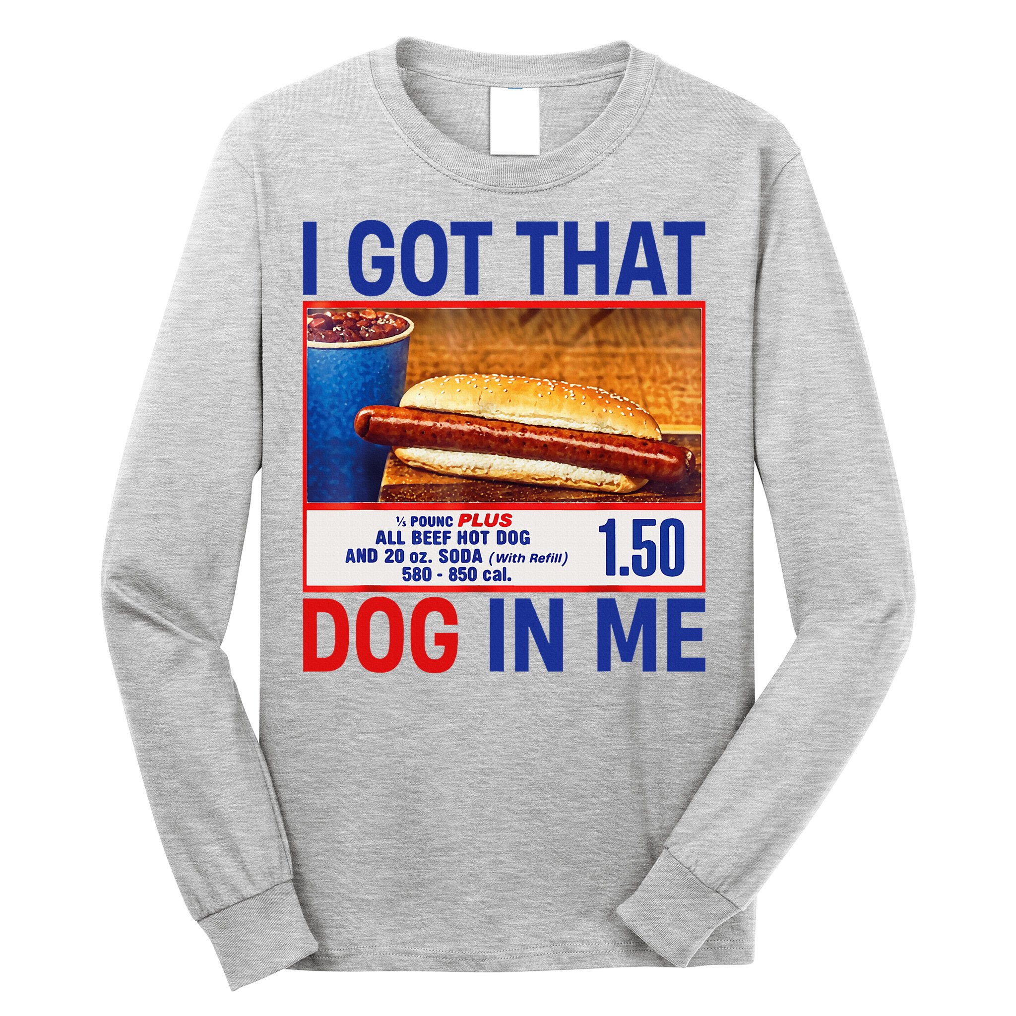 I Got That Dog In Me Funny Hotdogs Combo 4th Of July Dad Mom Long Sleeve Shirt