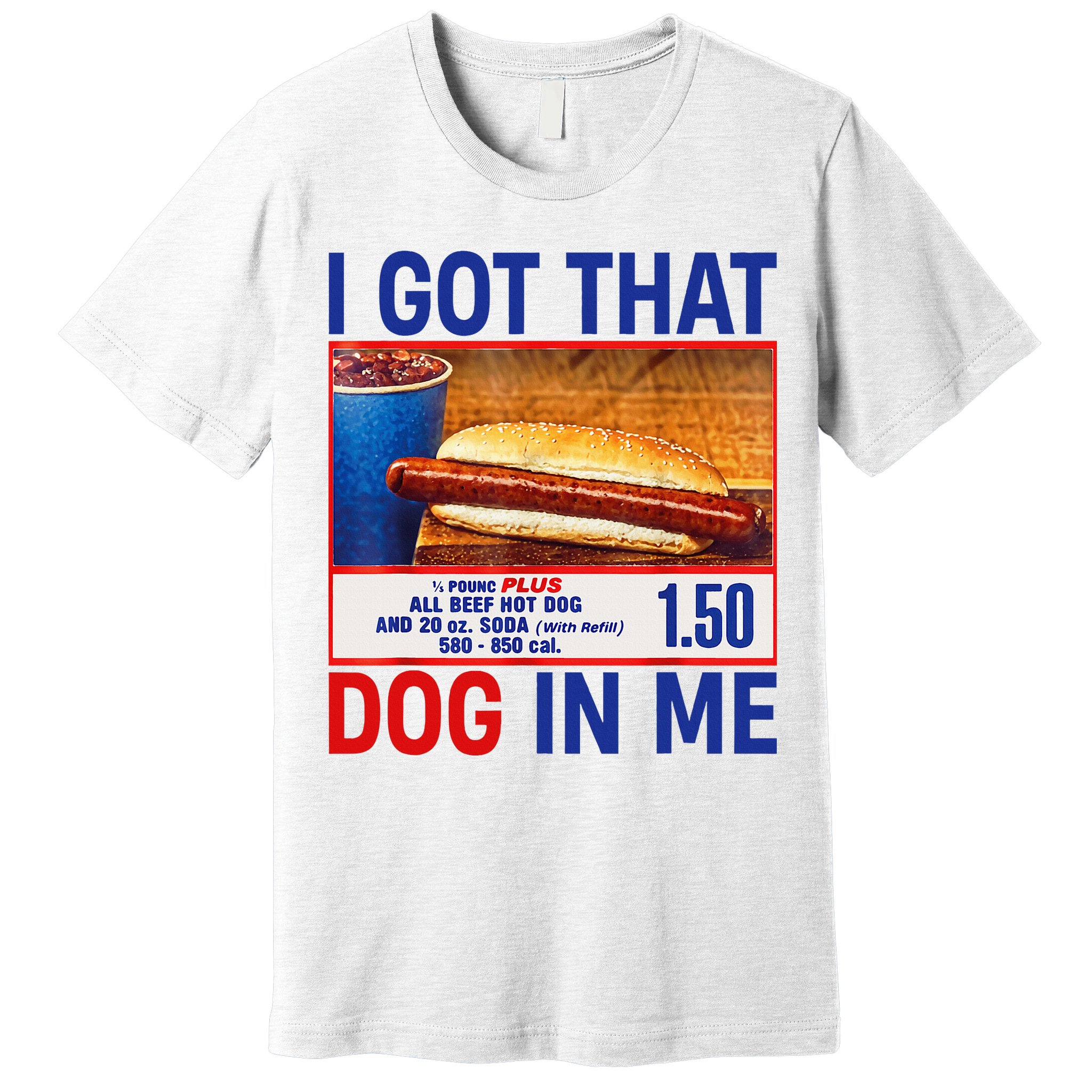 I Got That Dog In Me Funny Hotdogs Combo 4th Of July Dad Mom Premium T-Shirt
