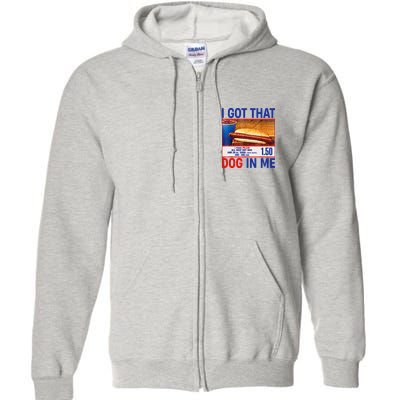 I Got That Dog In Me Funny Hotdogs Combo 4th Of July Dad Mom Full Zip Hoodie
