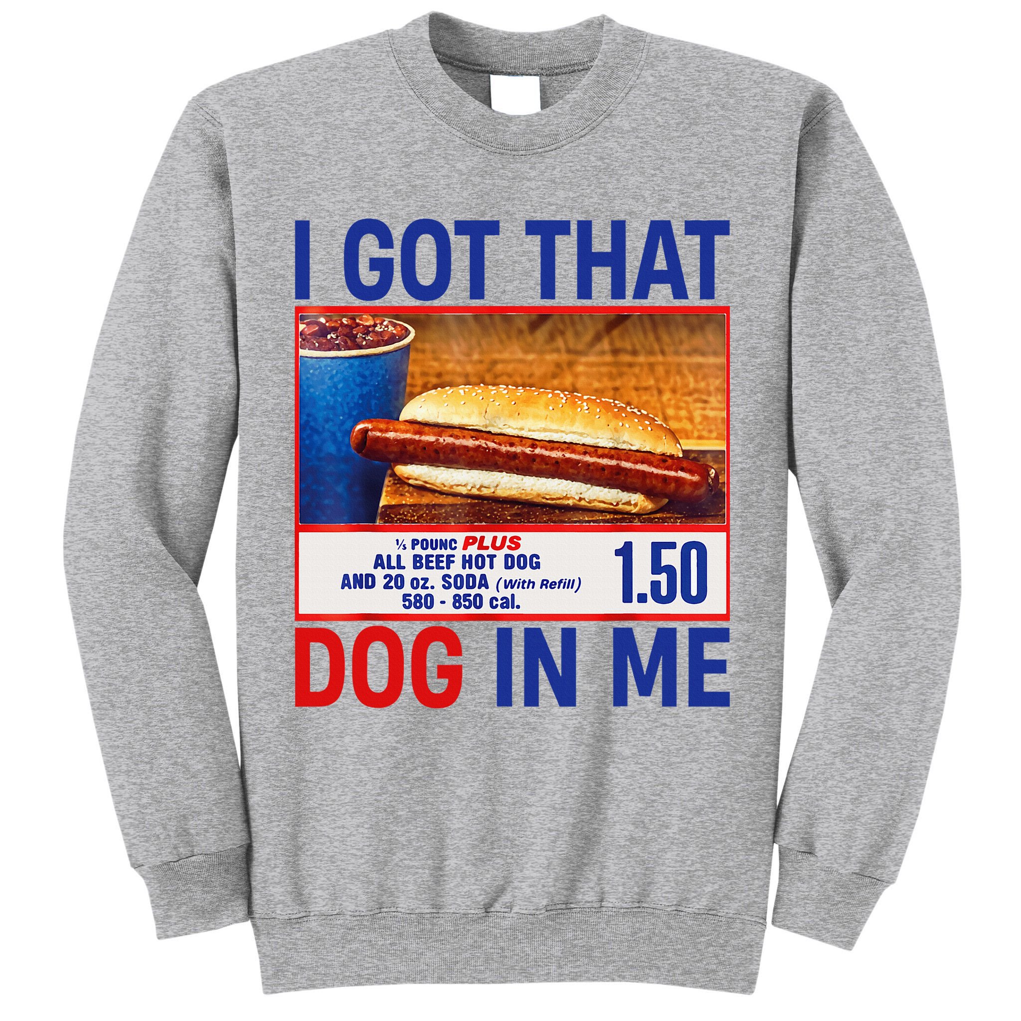 I Got That Dog In Me Funny Hotdogs Combo 4th Of July Dad Mom Tall Sweatshirt