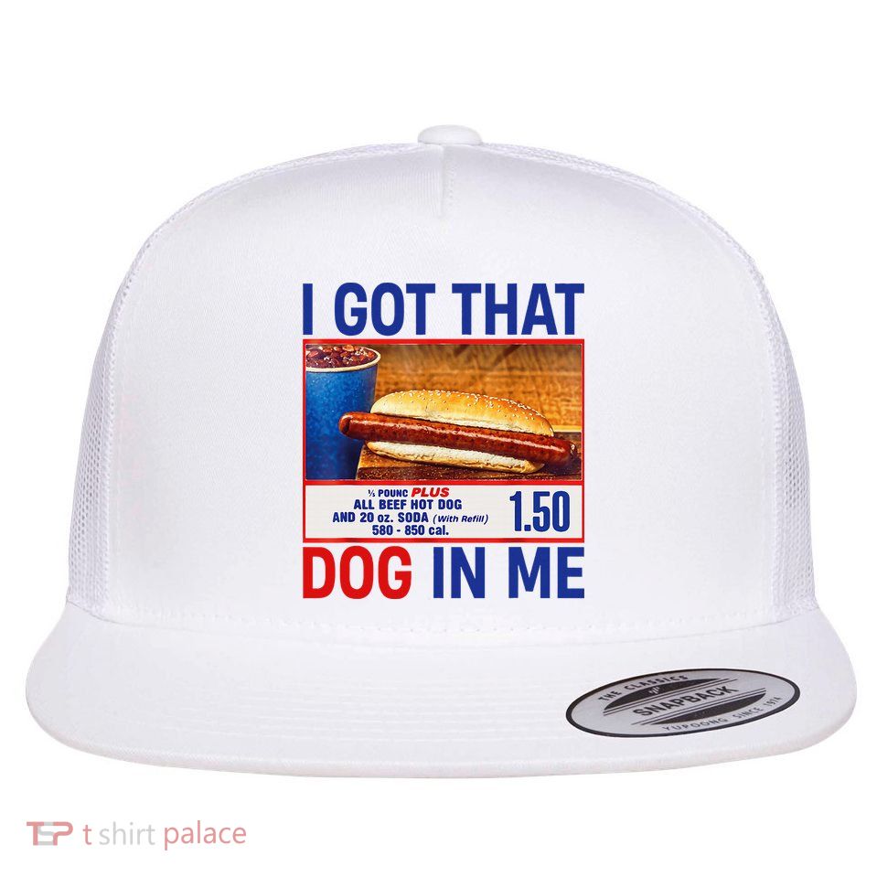 I Got That Dog In Me Funny Hotdogs Combo 4th Of July Dad Mom Flatbill Hat