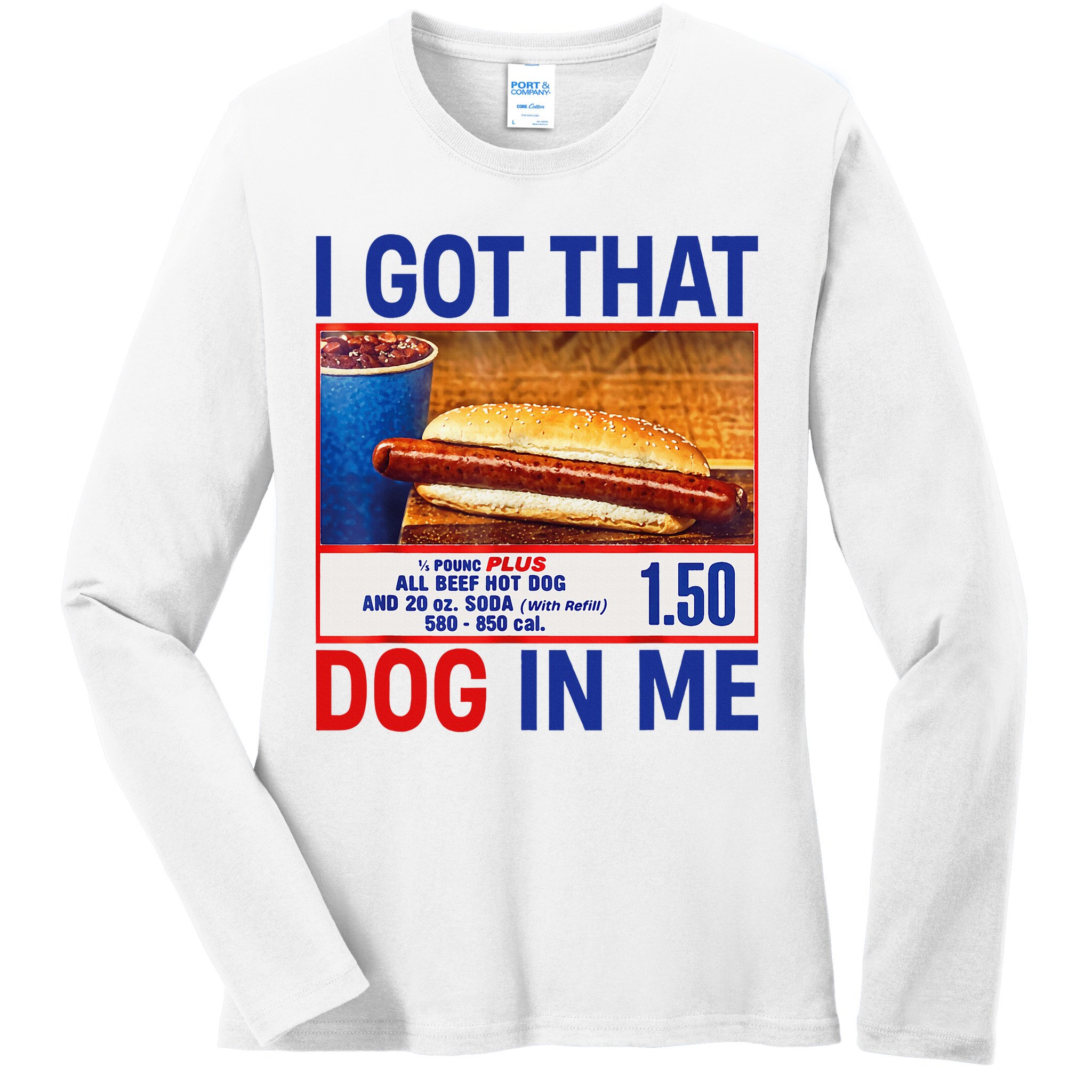 I Got That Dog In Me Funny Hotdogs Combo 4th Of July Dad Mom Ladies Long Sleeve Shirt