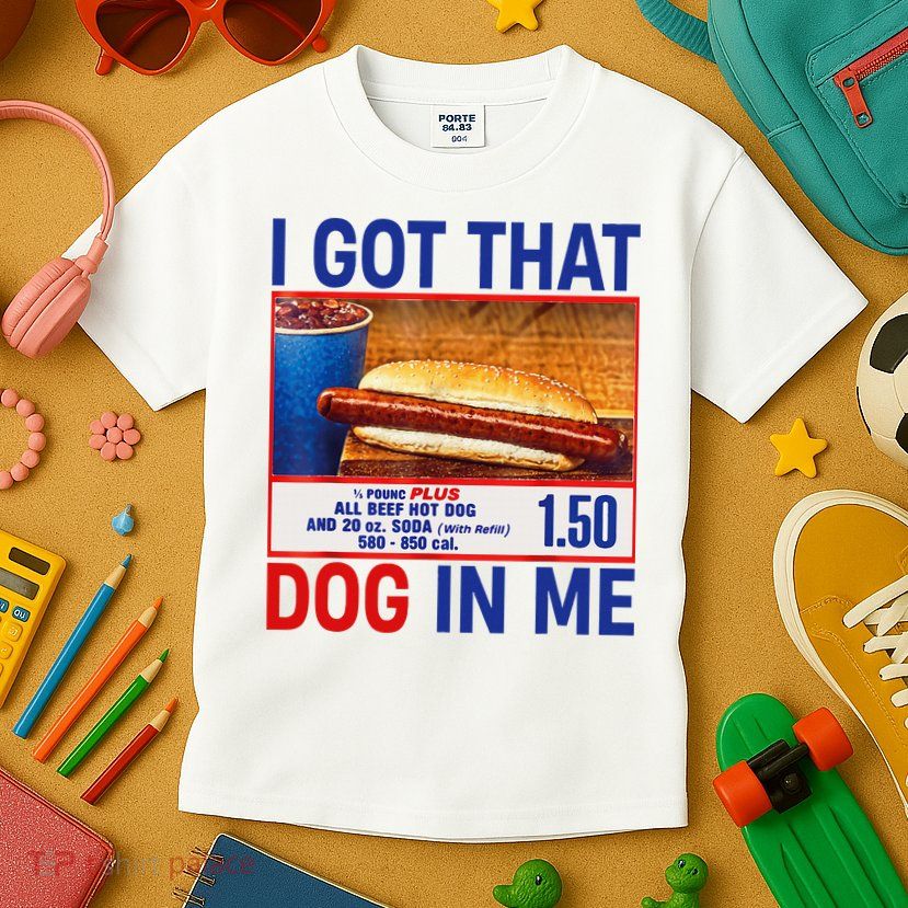 I Got That Dog In Me Funny Hotdogs Combo 4th Of July Dad Mom Kids T-Shirt