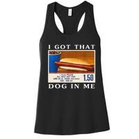 I Got That Dog In Me Funny Hot Dogs Combo Women's Racerback Tank