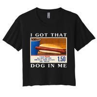 I Got That Dog In Me Funny Hot Dogs Combo Women's Crop Top Tee