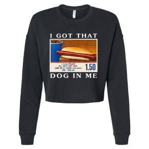 I Got That Dog In Me Funny Hot Dogs Combo Cropped Pullover Crew