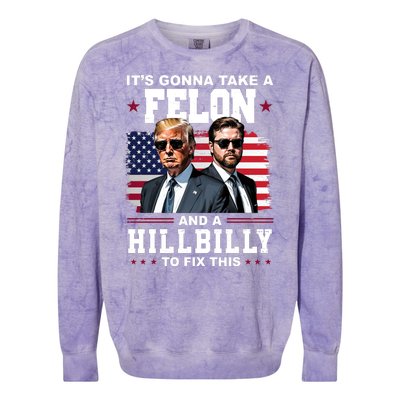 Its Gonna Take A Felon And A Hillbilly To Fix This Pro Trump Vance Colorblast Crewneck Sweatshirt