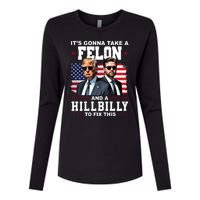 Its Gonna Take A Felon And A Hillbilly To Fix This Pro Trump Vance Womens Cotton Relaxed Long Sleeve T-Shirt