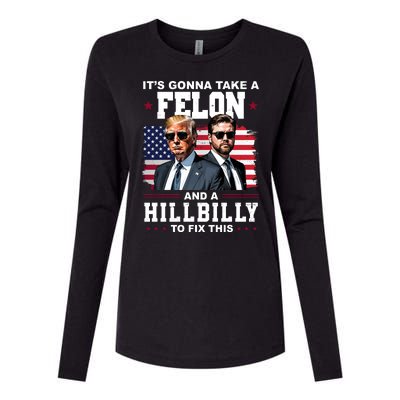 Its Gonna Take A Felon And A Hillbilly To Fix This Pro Trump Vance Womens Cotton Relaxed Long Sleeve T-Shirt