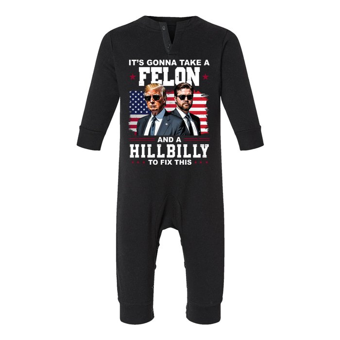 Its Gonna Take A Felon And A Hillbilly To Fix This Pro Trump Vance Infant Fleece One Piece