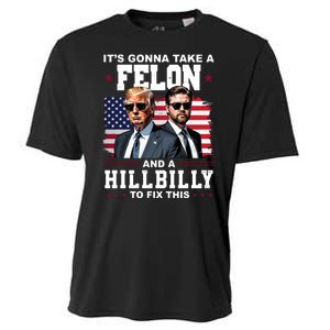 Its Gonna Take A Felon And A Hillbilly To Fix This Pro Trump Vance Cooling Performance Crew T-Shirt