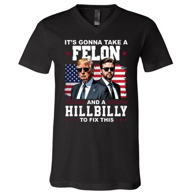 Its Gonna Take A Felon And A Hillbilly To Fix This Pro Trump Vance V-Neck T-Shirt