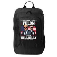 Its Gonna Take A Felon And A Hillbilly To Fix This Pro Trump Vance City Backpack