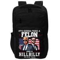 Its Gonna Take A Felon And A Hillbilly To Fix This Pro Trump Vance Impact Tech Backpack