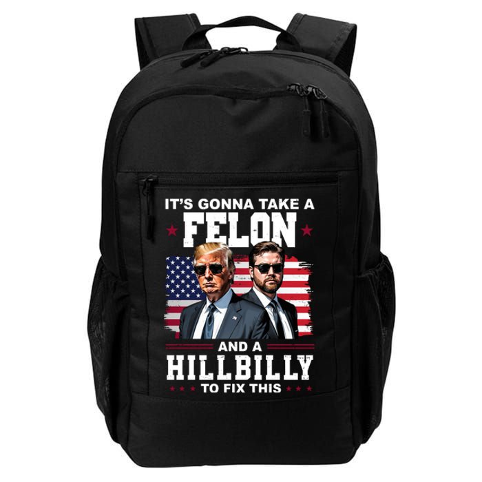 Its Gonna Take A Felon And A Hillbilly To Fix This Pro Trump Vance Daily Commute Backpack