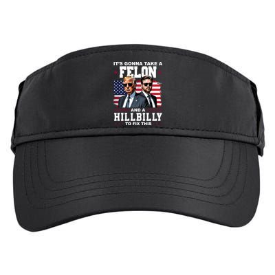 Its Gonna Take A Felon And A Hillbilly To Fix This Pro Trump Vance Adult Drive Performance Visor