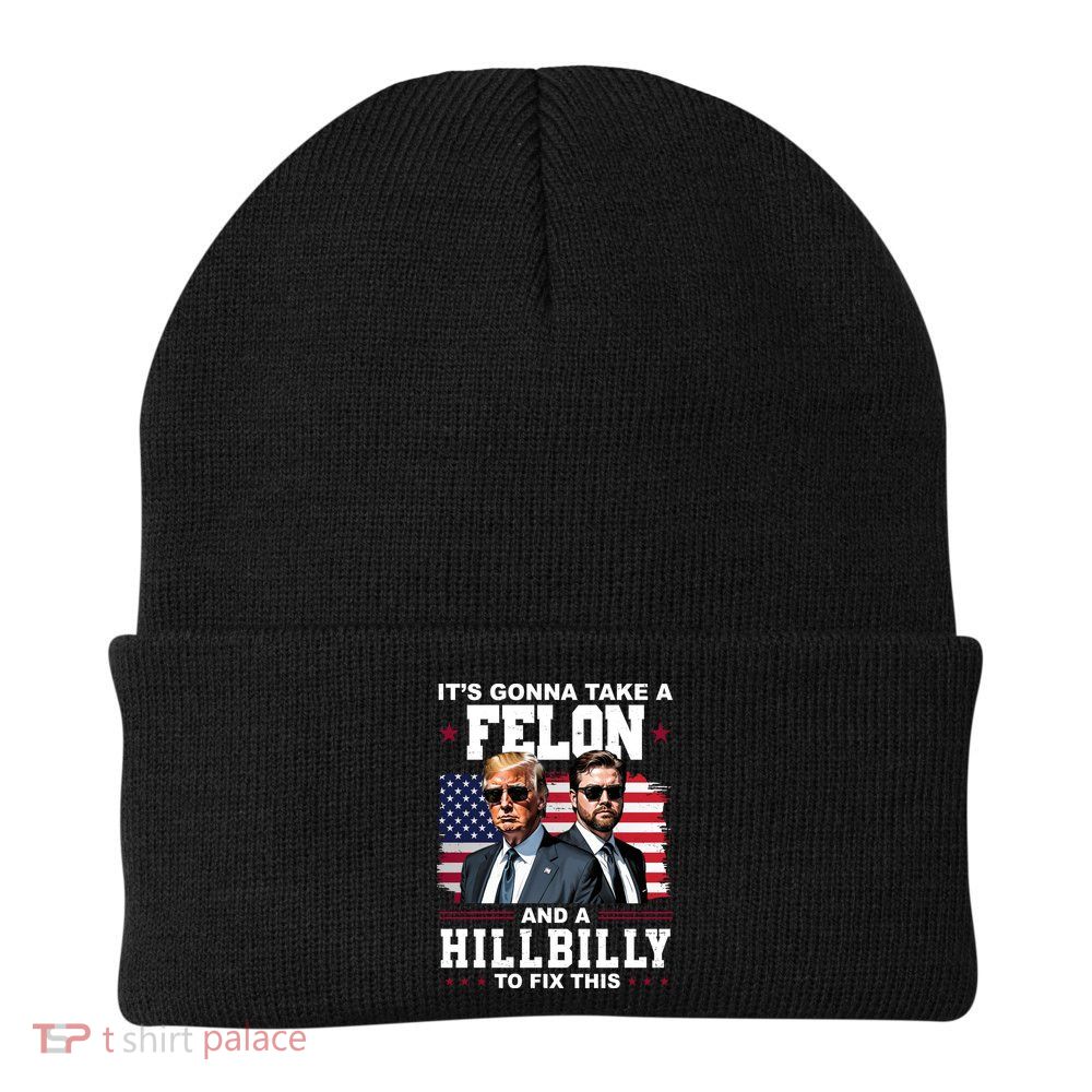 Its Gonna Take A Felon And A Hillbilly To Fix This Pro Trump Vance Beanie