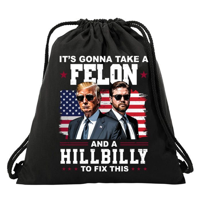 Its Gonna Take A Felon And A Hillbilly To Fix This Pro Trump Vance Drawstring Bag