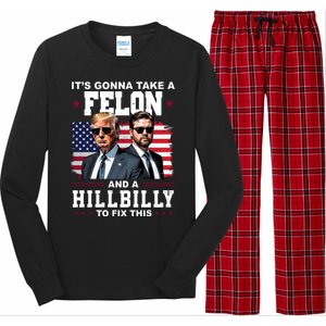 Its Gonna Take A Felon And A Hillbilly To Fix This Pro Trump Vance Long Sleeve Pajama Set