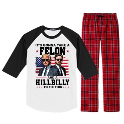 Its Gonna Take A Felon And A Hillbilly To Fix This Pro Trump Vance Raglan Sleeve Pajama Set