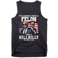 Its Gonna Take A Felon And A Hillbilly To Fix This Pro Trump Vance Tank Top