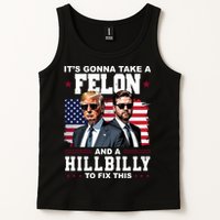 Its Gonna Take A Felon And A Hillbilly To Fix This Pro Trump Vance Tank Top
