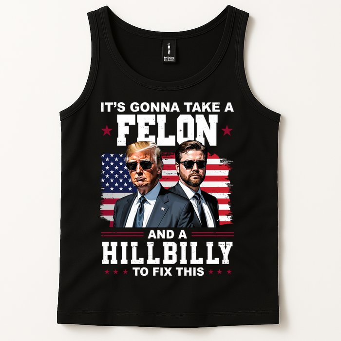 Its Gonna Take A Felon And A Hillbilly To Fix This Pro Trump Vance Tank Top