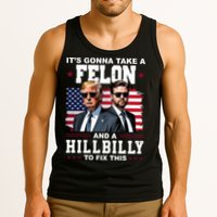 Its Gonna Take A Felon And A Hillbilly To Fix This Pro Trump Vance Tank Top