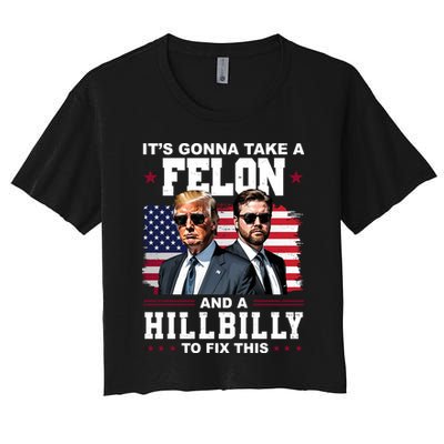 Its Gonna Take A Felon And A Hillbilly To Fix This Pro Trump Vance Crop Top