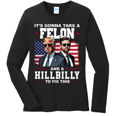 Its Gonna Take A Felon And A Hillbilly To Fix This Pro Trump Vance Ladies Long Sleeve Shirt