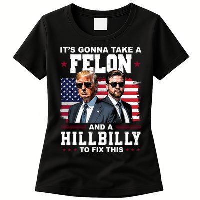 Its Gonna Take A Felon And A Hillbilly To Fix This Pro Trump Vance Womens T-Shirt